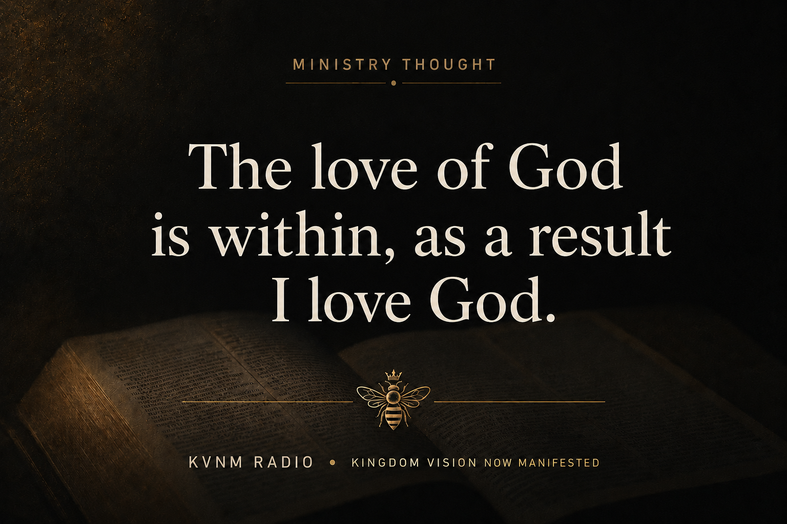 The love of God is within, as a result I love God.